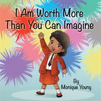 Ich bin mehr wert, als du dir vorstellen kannst - I Am Worth More Than You Can Imagine