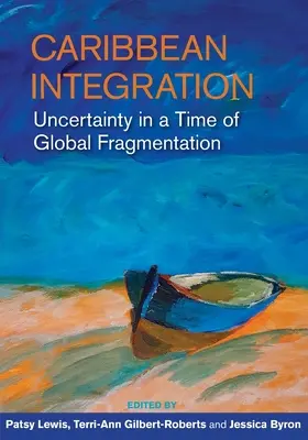 Karibische Integration: Ungewissheit in einer Zeit der globalen Fragmentierung - Caribbean Integration: Uncertainty in a Time of Global Fragmentation