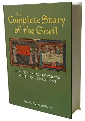 Die vollständige Gralserzählung: Chrtien de Troyes' Perceval und seine Fortsetzungen - The Complete Story of the Grail: Chrtien de Troyes' Perceval and Its Continuations