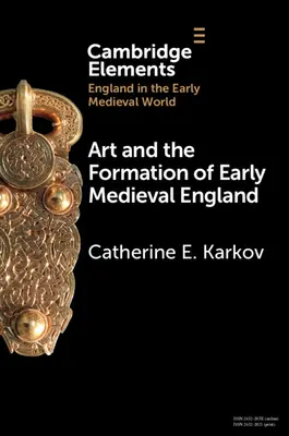Kunst und die Herausbildung des frühmittelalterlichen Englands - Art and the Formation of Early Medieval England