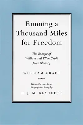 Tausend Meilen laufen für die Freiheit: Die Flucht von William und Ellen Craft aus der Sklaverei - Running a Thousand Miles for Freedom: The Escape of William and Ellen Craft from Slavery