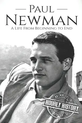 Paul Newman: Ein Leben vom Anfang bis zum Ende - Paul Newman: A Life from Beginning to End