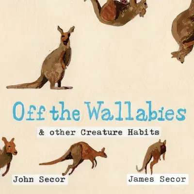 Abseits der Wallabies & andere Gewohnheiten der Kreatur - Off the Wallabies & other Creature Habits