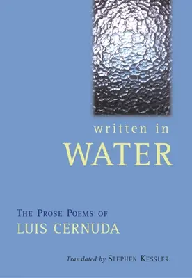 In Wasser geschrieben: Die Prosa-Gedichte von Luis Cernuda - Written in Water: The Prose Poems of Luis Cernuda