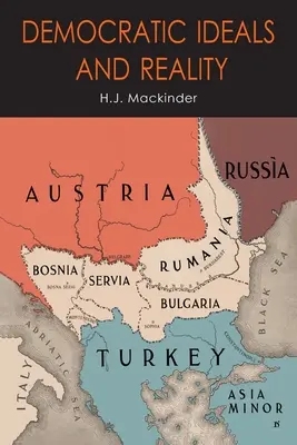 Demokratische Ideale und Realität: Der geographische Dreh- und Angelpunkt der Geschichte - Democratic Ideals and Reality: The Geographical Pivot of History