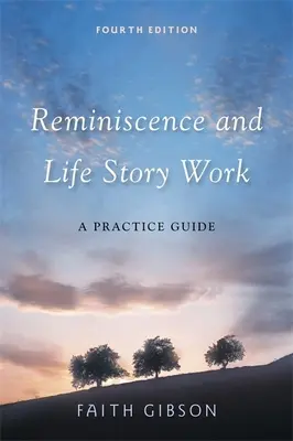 Reminiszenz und Lebensgeschichte: Ein Praxisleitfaden - Reminiscence and Life Story Work: A Practice Guide