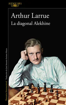 La Diagonal Alekhine / Die Aljechin-Diagonale - La Diagonal Alekhine / The Alekhine Diagonal