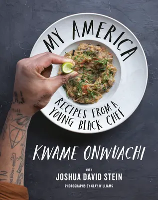 Mein Amerika: Rezepte von einem jungen schwarzen Koch: Ein Kochbuch - My America: Recipes from a Young Black Chef: A Cookbook