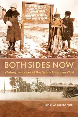 Both Sides Now: Die Ränder des nordamerikanischen Westens schreiben - Both Sides Now: Writing the Edges of the North American West