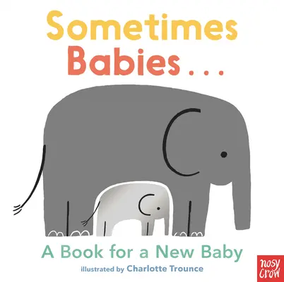 Manchmal Babys...: Ein Buch für ein neues Baby - Sometimes Babies...: A Book for a New Baby