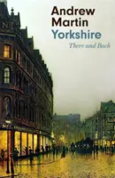 Yorkshire - Hin und zurück - Yorkshire - There and Back