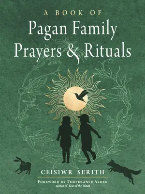 Ein Buch mit heidnischen Familiengebeten und -ritualen - A Book of Pagan Family Prayers and Rituals