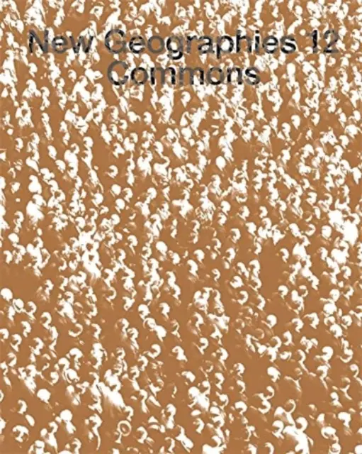 Neue Geographien, 12: Commons - New Geographies, 12: Commons