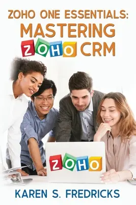 Zoho One Essentials: Beherrschung von Zoho CRM - Zoho One Essentials: Mastering Zoho CRM