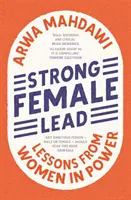 Starke weibliche Führung - Überdenken der Führungsrolle in einer verkehrten Welt - Strong Female Lead - Rethinking Leadership in a World Gone Wrong