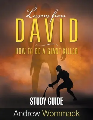 Lektionen von David Studienführer: Wie man ein Riesentöter wird - Lessons From David Study Guide: How to be a Giant Killer