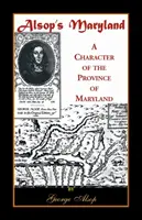 Alsop's Maryland: Eine Charakteristik der Provinz Maryland - Alsop's Maryland: A Character of the Province of Maryland