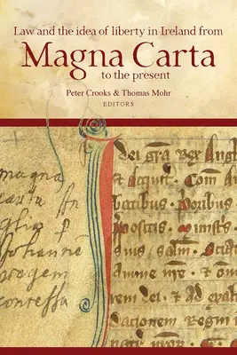Recht und der Gedanke der Freiheit in Irland von der Magna Carta bis zur Gegenwart - Law and the Idea of Liberty in Ireland from Magna Carta to the Present