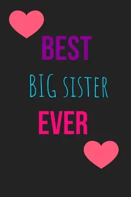 Best Big Sister Ever Blanko Journal gefüttert - Best Big Sister Ever Blank Lined Journal