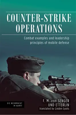Counter-Strike-Operationen: Gefechtsbeispiele und Führungsprinzipien der mobilen Verteidigung - Counter-Strike Operations: Combat Examples and Leadership Principles of Mobile Defence
