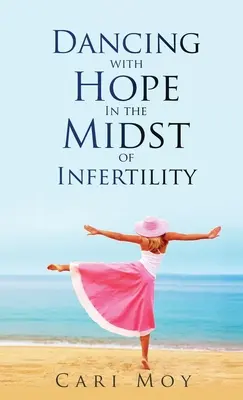 Mit Hoffnung tanzen inmitten von Unfruchtbarkeit: FOLLOW What Leads to Life - Dancing with Hope in the Midst of Infertility: FOLLOW What Leads to Life