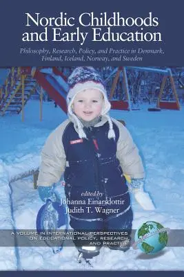 Nordische Kindheiten und frühe Bildung: Philosophie, Forschung, Politik und Praxis in Dänemark, Finnland, Island, Norwegen und Schweden - Nordic Childhoods and Early Education: Philosophy, Research, Policy and Practice in Denmark, Finland, Iceland, Norway, and Sweden