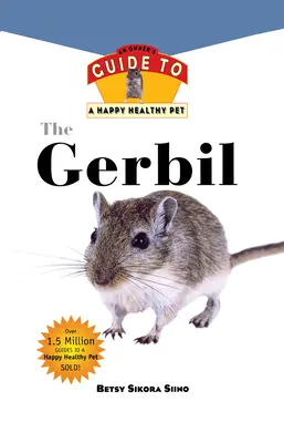 Gerbil: Leitfaden für ein glückliches und gesundes Haustier - Gerbil: An Owner's Guide to a Happy Healthy Pet