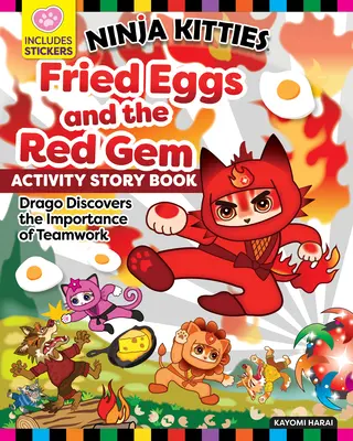 Ninja Kitties Fried Eggs and the Red Gem Activity Storybook: Drago entdeckt die Wichtigkeit von Teamwork - Ninja Kitties Fried Eggs and the Red Gem Activity Storybook: Drago Discovers the Importance of Teamwork