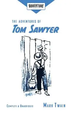 Die Abenteuer des Tom Sawyer (Abenteuer-Klassiker) - The Adventures of Tom Sawyer (Adventure Classics)