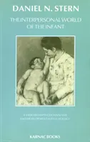 Die interpersonelle Welt des Säuglings - Ein Blick aus der Psychoanalyse und Entwicklungspsychologie - Interpersonal World of the Infant - A View from Psychoanalysis and Developmental Psychology
