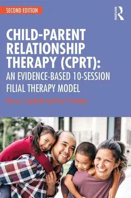 Kind-Eltern-Beziehungstherapie (CPRT): Ein evidenzbasiertes 10-Sitzungs-Familientherapie-Modell - Child-Parent Relationship Therapy (CPRT): An Evidence-Based 10-Session Filial Therapy Model