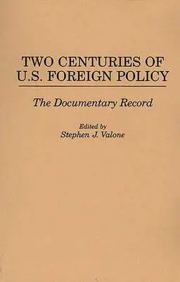 Zwei Jahrhunderte U.S.-Außenpolitik: Die dokumentarische Aufzeichnung - Two Centuries of U.S. Foreign Policy: The Documentary Record