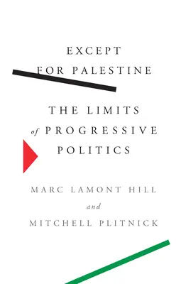 Außer für Palästina: Die Grenzen der progressiven Politik - Except for Palestine: The Limits of Progressive Politics