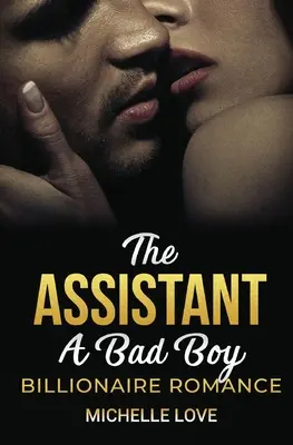Der Assistent: Ein Bad Boy Billionaire-Roman - The Assistant: A Bad Boy Billionaire Romance