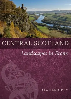 Zentralschottland: Landschaften aus Stein - Central Scotland: Landscapes in Stone