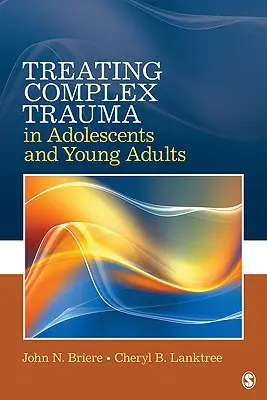 Behandlung komplexer Traumata bei Heranwachsenden und jungen Erwachsenen - Treating Complex Trauma in Adolescents and Young Adults