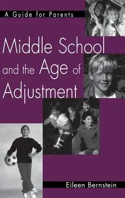 Die Mittelschule und das Alter der Anpassung: Ein Leitfaden für Eltern - Middle School and the Age of Adjustment: A Guide for Parents