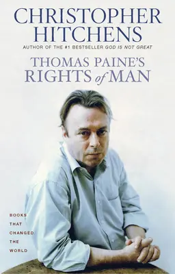 Die Rechte des Menschen von Thomas Paine: Eine Biographie - Thomas Paine's Rights of Man: A Biography