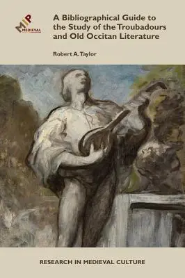 Ein bibliographischer Leitfaden für das Studium der Troubadoure und der alten okzitanischen Literatur - A Bibliographical Guide to the Study of Troubadours and Old Occitan Literature