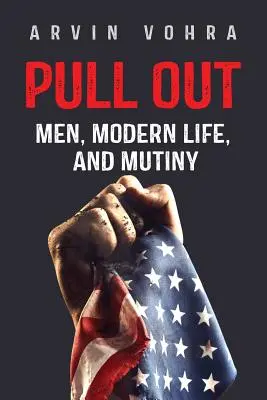 Rausziehen: Männer, modernes Leben und Meuterei - Pull Out: Men, Modern Life, and Mutiny