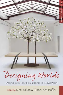 Designing Worlds: Nationale Designgeschichten im Zeitalter der Globalisierung - Designing Worlds: National Design Histories in an Age of Globalization