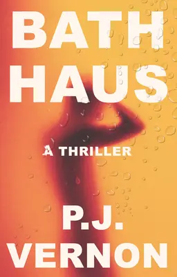 Badehaus: Ein Thriller - Bath Haus: A Thriller