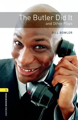 Oxford Bookworms Playscripts: The Butler Did It and Other Plays: Stufe 1: 400-Wörter-Wortschatz - Oxford Bookworms Playscripts: The Butler Did It and Other Plays: Level 1: 400-Word Vocabulary