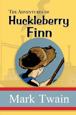 Die Abenteuer von Huckleberry Finn - der originale, ungekürzte und unzensierte Klassiker von 1885 (Reader's Library Classics) - The Adventures of Huckleberry Finn - the Original, Unabridged, and Uncensored 1885 Classic (Reader's Library Classics)