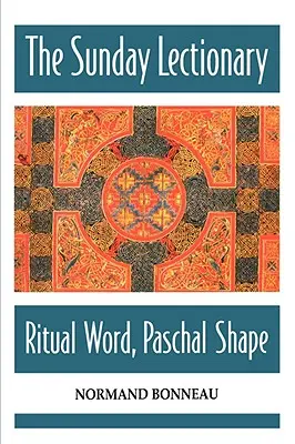 Das Sonntagslektorat: Rituelles Wort, österliche Gestalt - The Sunday Lectionary: Ritual Word, Paschal Shape