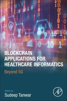 Blockchain-Anwendungen für die Gesundheitsinformatik: Jenseits von 5g - Blockchain Applications for Healthcare Informatics: Beyond 5g
