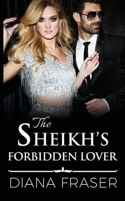 Die verbotene Geliebte des Scheichs - The Sheikh's Forbidden Lover