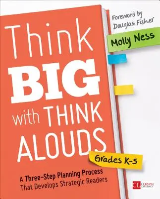 Think Big with Think Alouds, Grades K-5: Ein dreistufiger Planungsprozess zur Entwicklung strategischer Lesefähigkeiten - Think Big with Think Alouds, Grades K-5: A Three-Step Planning Process That Develops Strategic Readers
