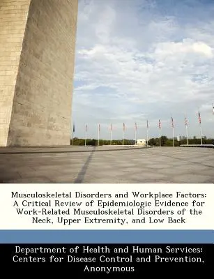 Muskel-Skelett-Erkrankungen und Faktoren am Arbeitsplatz: Eine kritische Überprüfung der epidemiologischen Evidenz für arbeitsbedingte Muskel-Skelett-Erkrankungen des Nackens, U - Musculoskeletal Disorders and Workplace Factors: A Critical Review of Epidemiologic Evidence for Work-Related Musculoskeletal Disorders of the Neck, U