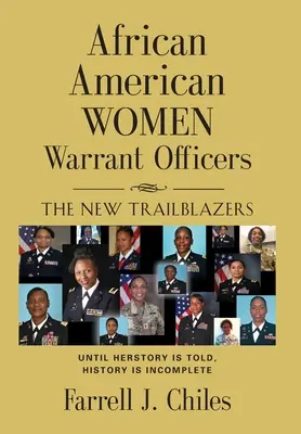 Afroamerikanische weibliche Warrant Officers: Die neuen Wegbereiterinnen - African American Women Warrant Officers: The New Trailblazers